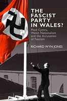 The Fascist Party in Wales?
