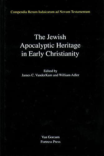 Jewish Traditions in Early Christian Literature, Volume 4 Jewish Apocalyptic Heritage in Early Christianity