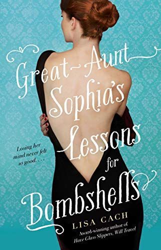 Great-Aunt Sophia's Lessons for Bombshells