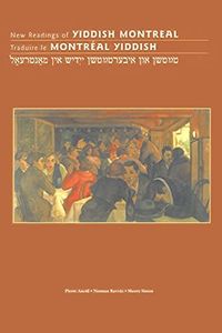 New Readings of Yiddish Montreal - Traduire le Montréal yiddish