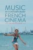 Music in Contemporary French Cinema
