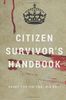 The Citizen Survivor's Handbook