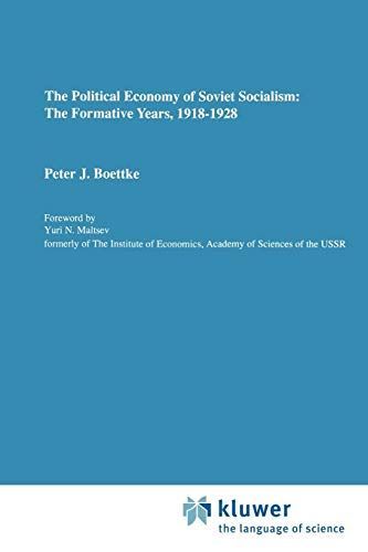 The Political Economy of Soviet Socialism: the Formative Years, 1918-1928