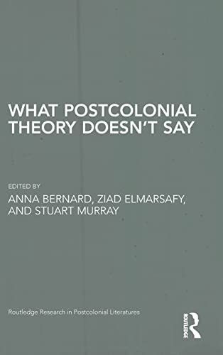 What Postcolonial Theory Doesn’t Say