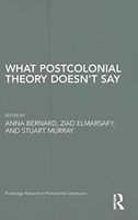 What Postcolonial Theory Doesn’t Say