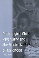 Pathological Child Psychiatry and the Medicalization of Childhood