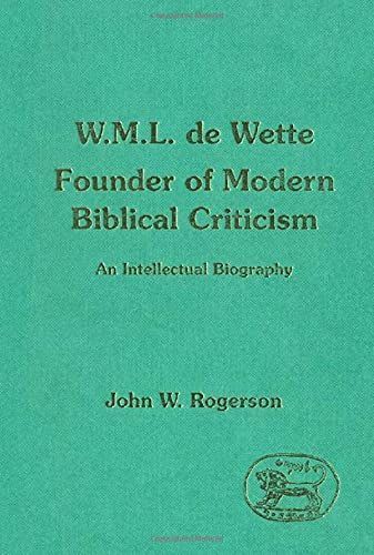 W.M.L. de Wette, Founder of Modern Biblical Criticism
