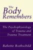 The Body Remembers Continuing Education Test: The Psychophysiology of Trauma & Trauma Treatment