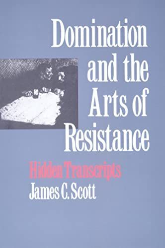 Domination and the Arts of Resistance
