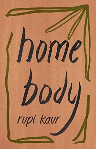 Hard Kour Xxx - Home Body by Rupi Kaur | Literal