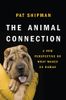 The Animal Connection: A New Perspective on What Makes Us Human