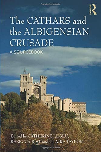 The Cathars and the Albigensian Crusade