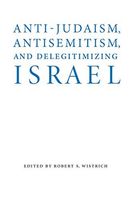 Anti-Judaism, Antisemitism, and Delegitimizing Israel
