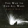 The War to End All Wars