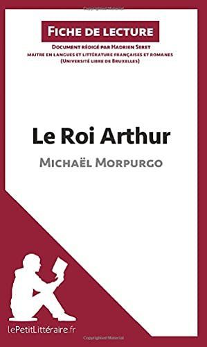 Le Roi Arthur de Michaël Morpurgo (Analyse de l'oeuvre)