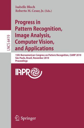 Progress in Pattern Recognition, Image Analysis, Computer Vision, and Applications