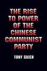 The Rise to Power of the Chinese Communist Party: Documents and Analysis