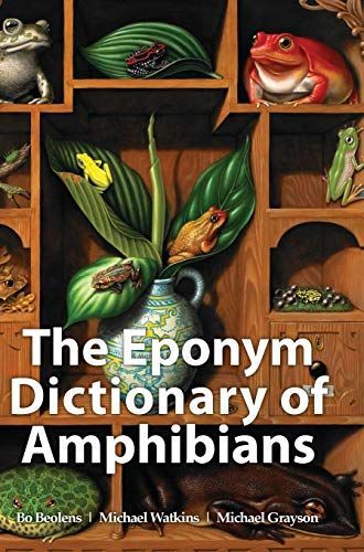 The Eponym Dictionary of Amphibians