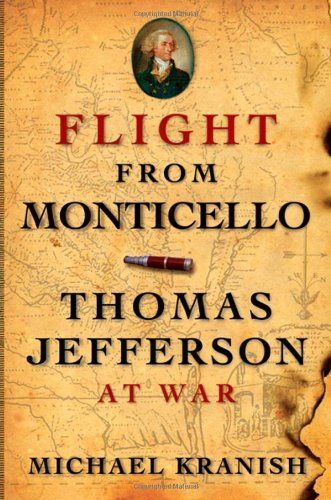 Flight from Monticello: Thomas Jefferson at War