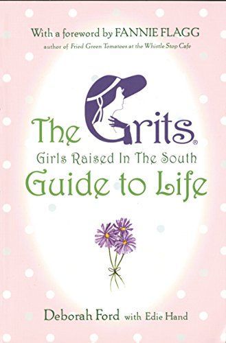 Grits (Girls Raised in the South) Guide to Life