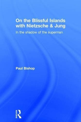 On the Blissful Islands with Nietzsche & Jung