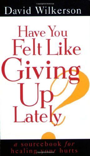 Have You Felt Like Giving Up Lately?