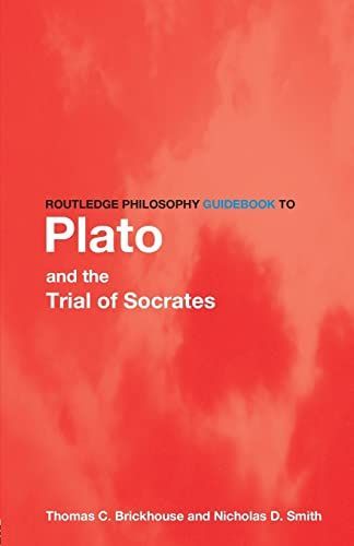 Routledge Philosophy GuideBook to Plato and the Trial of Socrates