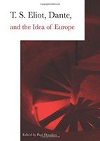 T. S. Eliot, Dante, and the Idea of Europe