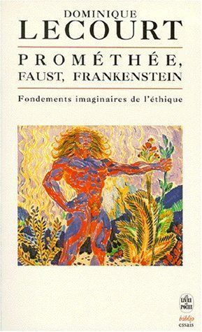 Prometheus, Faust ja Frankenstein