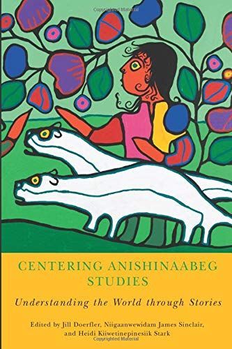 Centering Anishinaabeg Studies