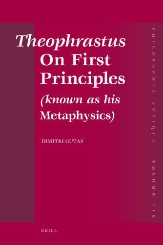 Theophrastus On First Principles (known as his Metaphysics)