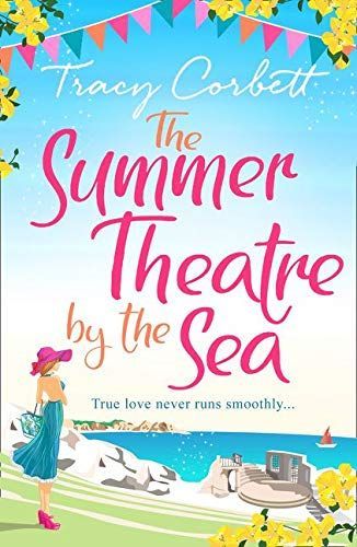 The Summer Theatre by the Sea: The feel-good holiday romance you need to read this 2018