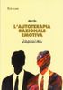 L'autoterapia razionale emotiva. Come pensare in modo psicologicamente efficace