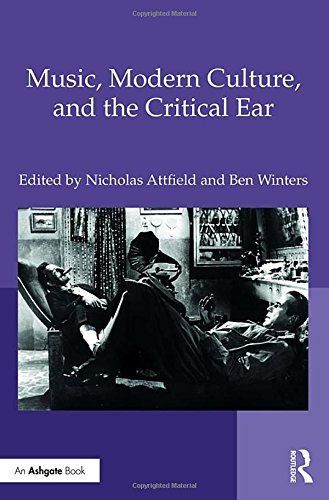 Music, Modern Culture, and the Critical Ear