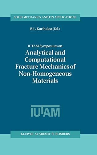 IUTAM Symposium on Analytical and Computational Fracture Mechanics of Non-Homogeneous Materials