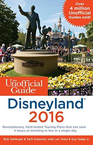 The Unofficial Guide to Disneyland 2016