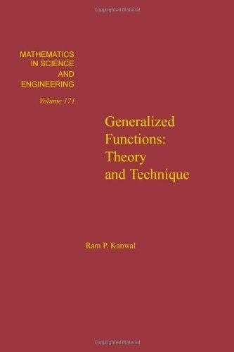 Generalized Functions Theory and Technique