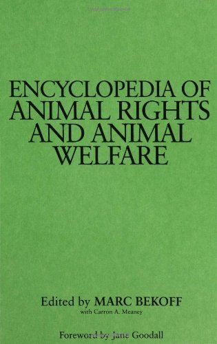 Encyclopedia of Animal Rights and Animal Welfare