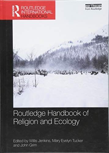 Routledge Handbook of Religion and Ecology