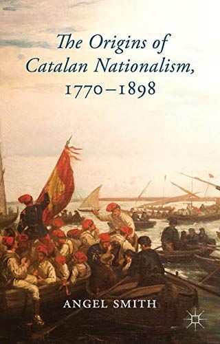 The Origins of Catalan Nationalism, 1770-1898