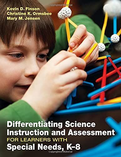 Differentiating Science Instruction and Assessment for Learners with Special Needs, K-8