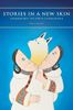 Stories in a New Skin