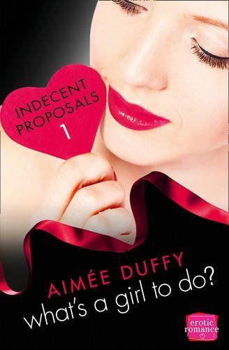 What’s a Girl to Do? (Indecent Proposal, Book 2)