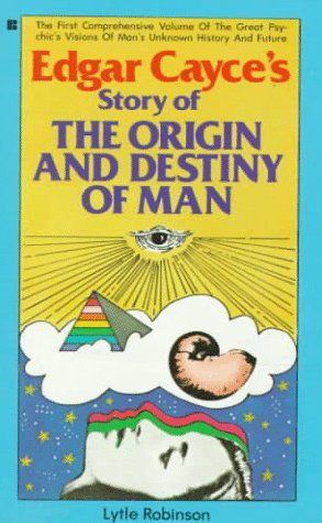 Edgar Cayce's Story of the Origin and Destiny of Man