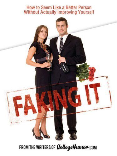 Faking It