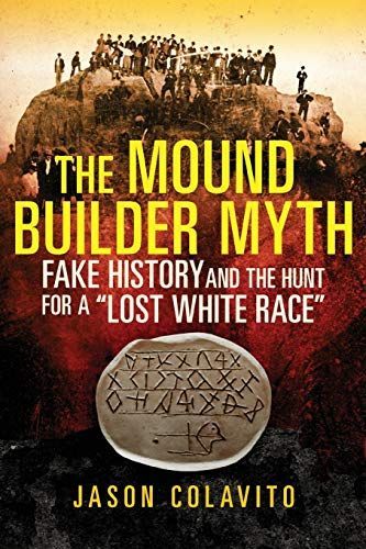 The Mound Builder Myth