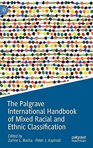 The Palgrave International Handbook of Mixed Racial and Ethnic Classification