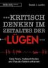 Kritisch denken im Zeitalter der Lügen