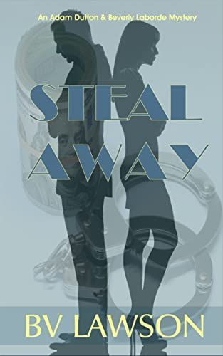 Steal Away: An Adam Dutton & Beverly Laborde Mystery