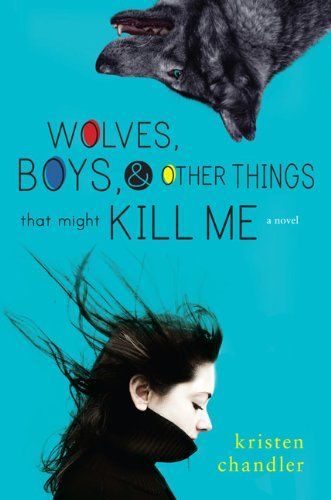 Wolves, Boys, and Other Things That Might Kill Me
